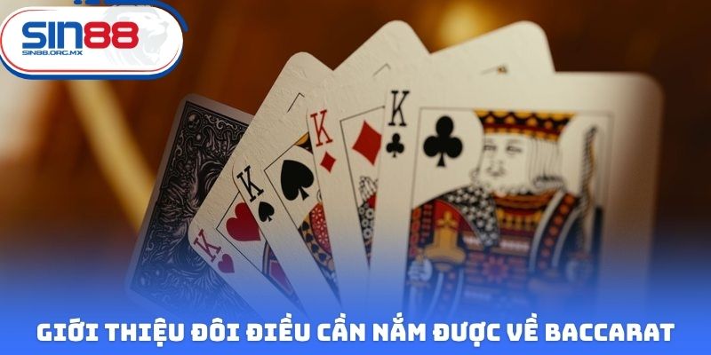 Giới thiệu đôi điều cần nắm được về Baccarat Online