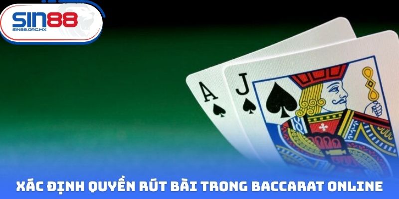 Xác định quyền rút bài trong tựa game Baccarat Online