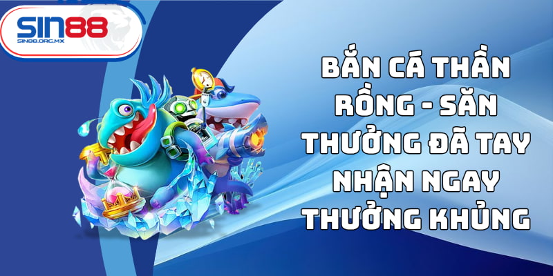 bắn cá thần rồng