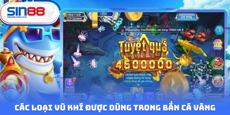 Các loại vũ khí được dùng trong bắn cá vàng