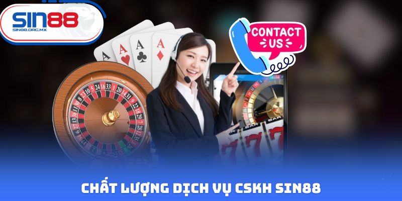 Chất lượng dịch vụ CSKH Sin88