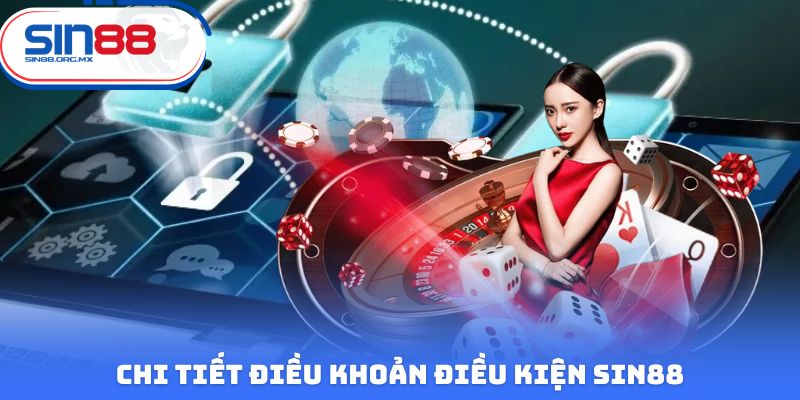 Chi tiết điều khoản điều kiện Sin88