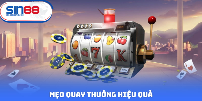 Mẹo quay thưởng dễ thắng