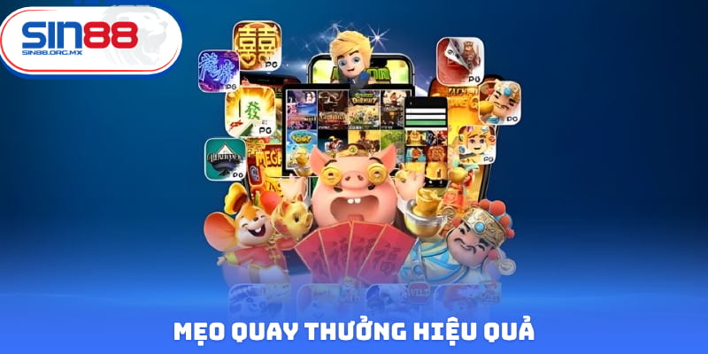 Mẹo quay thưởng cùng Sin88