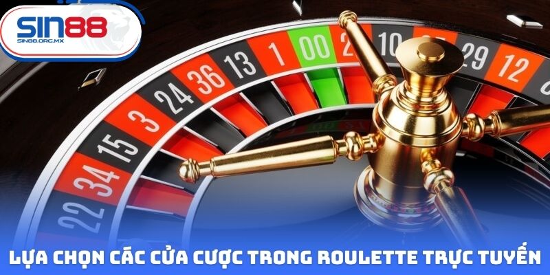 Lựa chọn các cửa cược trong Roulette trực tuyến