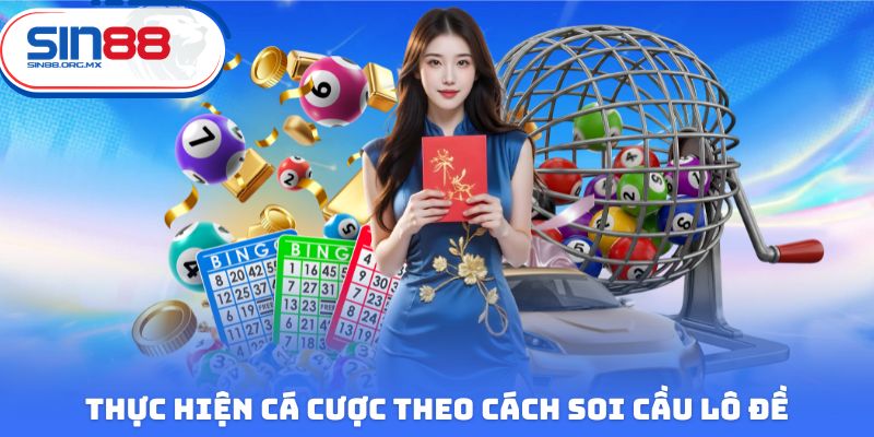 Thực hiện cá cược theo cách soi cầu lô đề