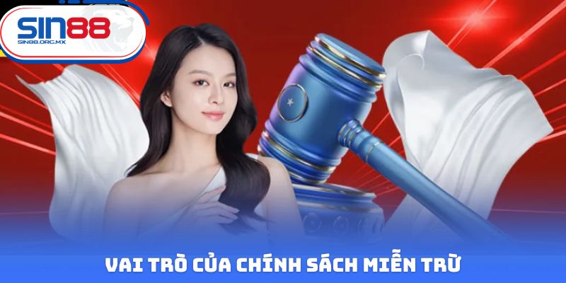 Vai trò của chính sách miễn trừ